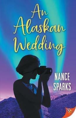 An Alaskan Wedding - Nance Sparks - cover