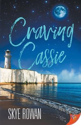 Craving Cassie - Skye Rowan - cover