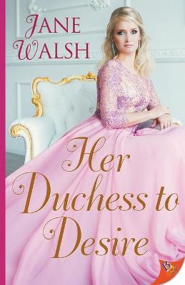 Her Duchess to Desire - Jane Walsh - cover