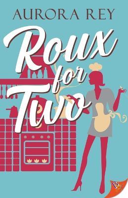 Roux for Two - Aurora Rey - cover