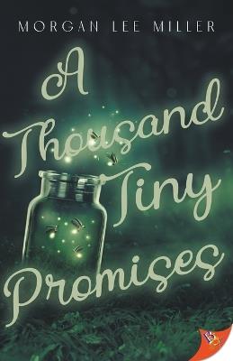 A Thousand Tiny Promises - Morgan Lee Miller - cover