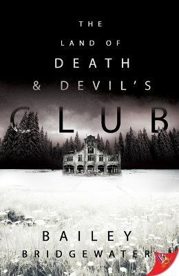 The Land of Death and Devil's Club - Bailey Bridgewater - cover