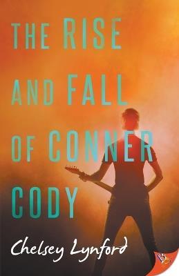 The Rise and Fall of Conner Cody - Chelsey Lynford - cover