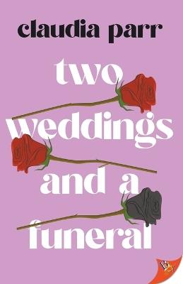 Two Weddings and a Funeral - Claudia Parr - cover