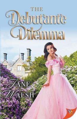 The Debutante Dilemma - Jane Walsh - cover