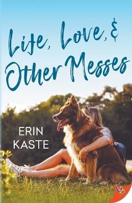 Life, Love, and Other Messes - Erin Kaste - cover