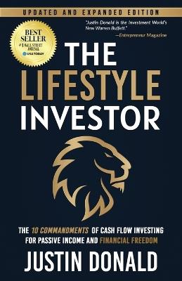 The Lifestyle Investor: The 10 Commandments of Cash Flow Investing for Passive Income and Financial Freedom - Justin Donald - cover
