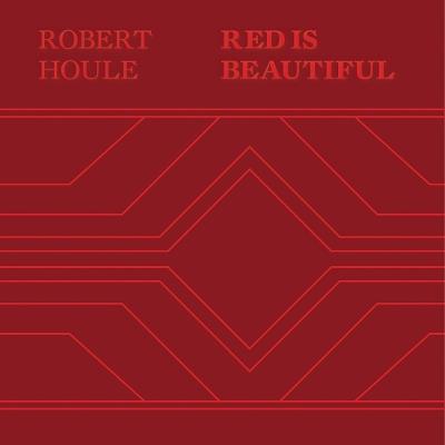 Robert Houle: Red Is Beautiful - Wanda Nanibush - cover