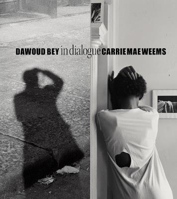 Dawoud Bey & Carrie Mae Weems: In Dialogue - cover