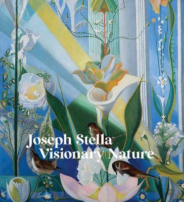 Joseph Stella: Visionary Nature - cover