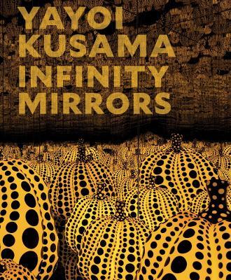 Yayoi Kusama: Infinity Mirrors - cover