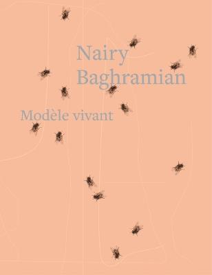 Nairy Baghramian: Modèle Vivant - cover