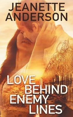 Love Behind Enemy Lines - Jeanette Anderson - cover