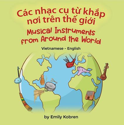 Musical Instruments from Around the World (Vietnamese-English) - Emily Kobren - ebook