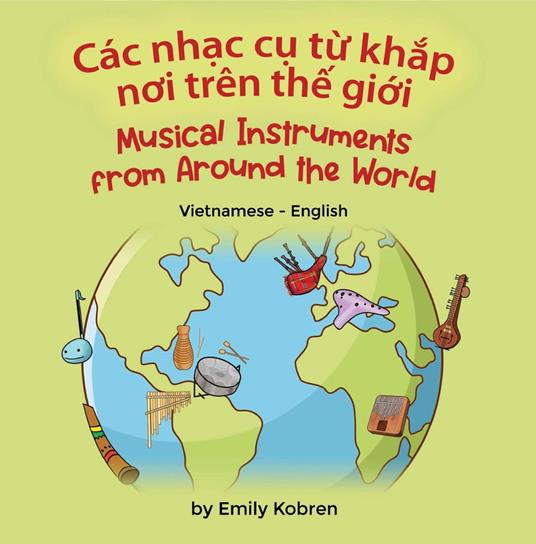 Musical Instruments from Around the World (Vietnamese-English) - Emily Kobren - ebook