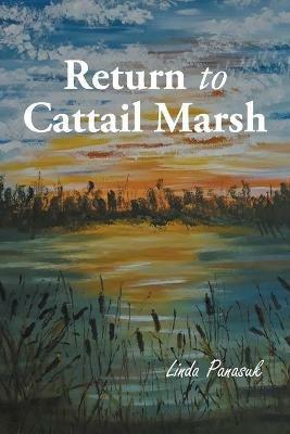 Return to Cattail Marsh - Linda Panasuk - cover