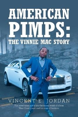 American Pimps: The Vinnie Mac Story - Vincent E Jordan - cover