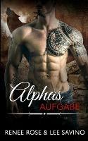 Alphas Aufgabe - Renee Rose,Lee Savino - cover