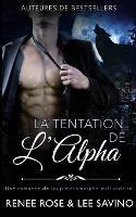 Le Tentation de l'Alpha - Renee Rose,Lee Savino - cover