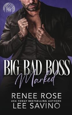 Big Bad Boss: Marked - Renee Rose,Lee Savino - cover