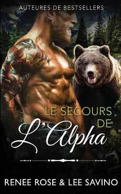 Le Secours de l'Alpha - Renee Rose,Lee Savino - cover