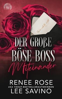 Der große böse Boss: Miteinander - Renee Rose,Lee Savino - cover