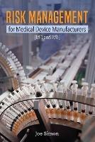 Risk Management for Medical Device Manufacturers: [MD and IVD] - Joe W Simon - cover