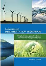 The ISO 14001: 2015 Implementation Handbook: Using the Process Approach to Build an Environmental Management System