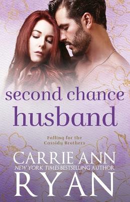 Second Chance Husband - Carrie Ann Ryan - cover
