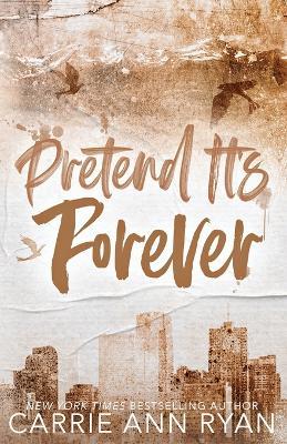 Pretend it's Forever - Special Edition - Carrie Ann Ryan - cover