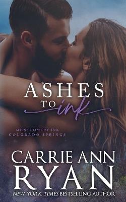 Ashes to Ink - Carrie Ann Ryan - cover