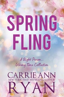 Spring Fling: A Right Person, Wrong Time Collection - Carrie Ann Ryan - cover