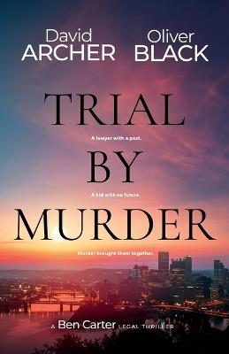 Trial by Murder - Oliver Black,David Archer - cover