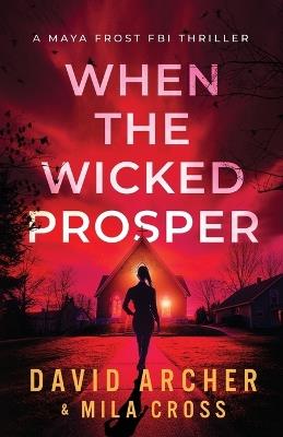 When the Wicked Prosper - Mila Cross,David Archer - cover