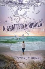 A Shattered World: A Novel