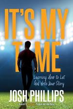 It’s My Time: Learning How to Let God Write Your Story