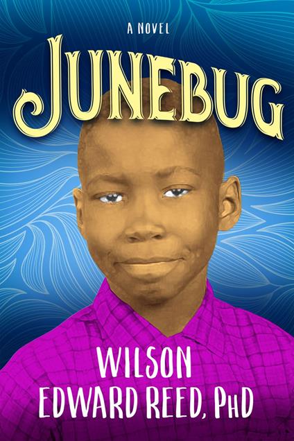 Junebug - PhD Wilson Edward Reed - ebook