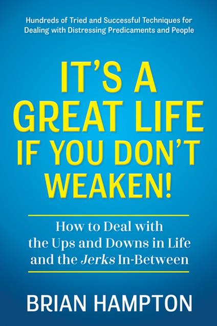 It’s a Great Life If You Don’t Weaken