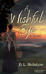 A Wishful Eye: A Novel
