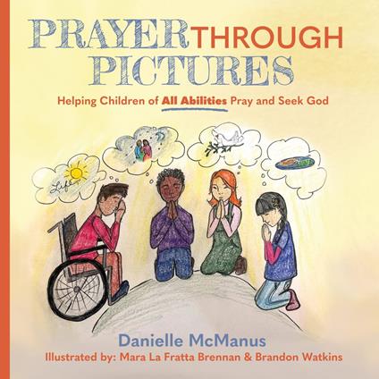 Prayer Through Pictures - Danielle McManus,Mara La Fratta Brennan,Brandon Watkins - ebook