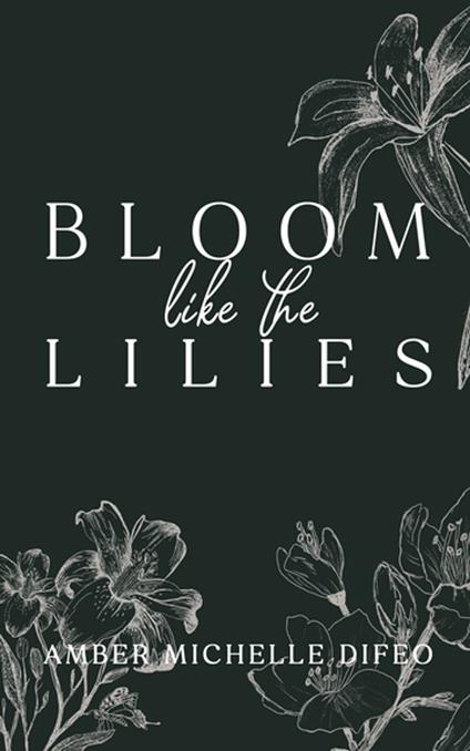 Bloom like the Lilies