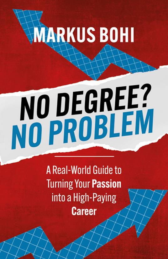 No Degree? No Problem - Markus Bohi - ebook