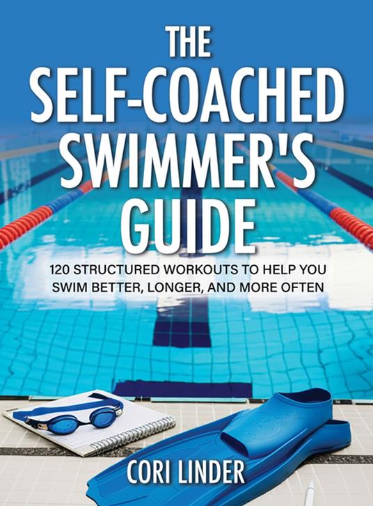 The Self-Coached Swimmer’s Guide
