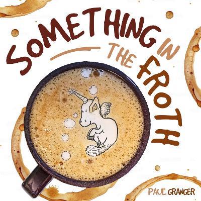 Something In the Froth - Paul Granger - cover