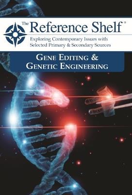 Reference Shelf: Gene Editing & Genetic Engineering - HW Wilson - cover