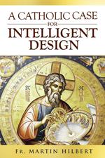 A Catholic Case for Intelligent Design