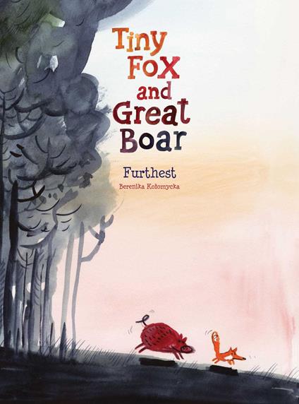 Tiny Fox and Great Boar Book Two: Furthest - Berenika Ko?omycka - ebook