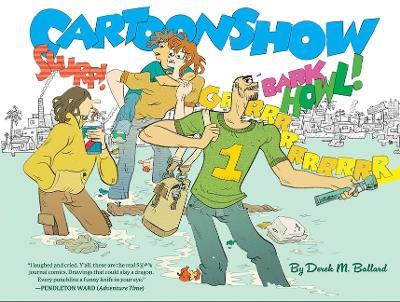 Cartoonshow - Derek M Ballard - cover