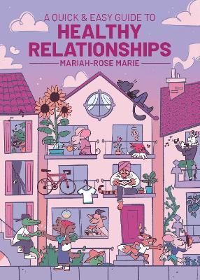 A Quick & Easy Guide to Healthy Relationships - Mariah-Rose Marie - cover