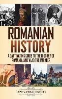 Romanian History: A Captivating Guide to the History of Romania and Vlad the Impaler - Captivating History - cover